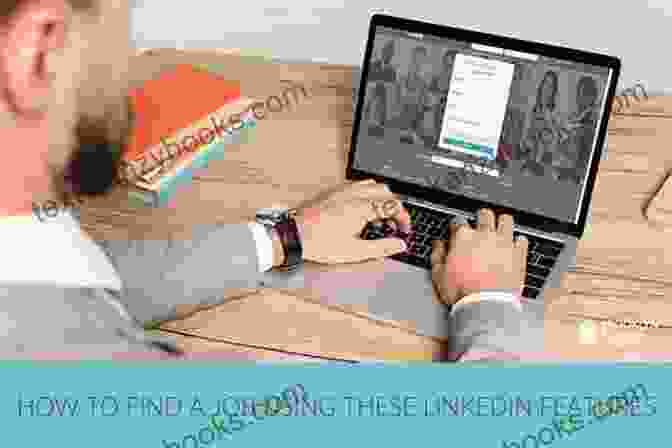 A Person Using LinkedIn To Find A Job LinkedIn For Jobs: The Job Seekers Ultimate LinkedIn Guidebook