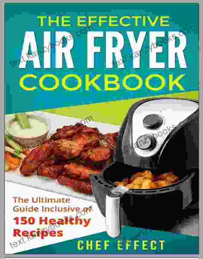 Air Fryer Pizza The Ultimate Air Fryer Recipe Book: Mouthwatering Air Fryer Dishes For The Modern Family Including Weekend Lunchtime Favourites