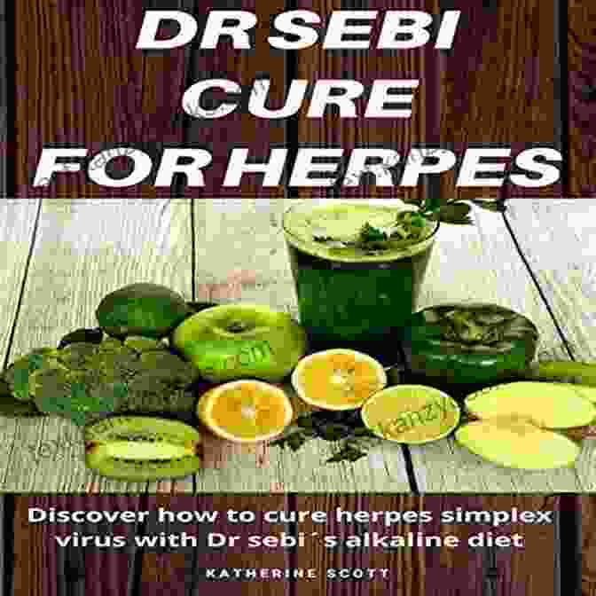 Apple: Electric Food For Herpes DR SEBI ELECTRIC FOOD FOR HERPES: Guide To Dr Sebi Personal Plan To Getting Rid Of Stubborn Herpes