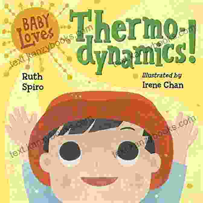 Cover Of Baby Loves Thermodynamics Book Featuring A Curious Baby Exploring A World Of Energy Baby Loves Thermodynamics (Baby Loves Science 3)