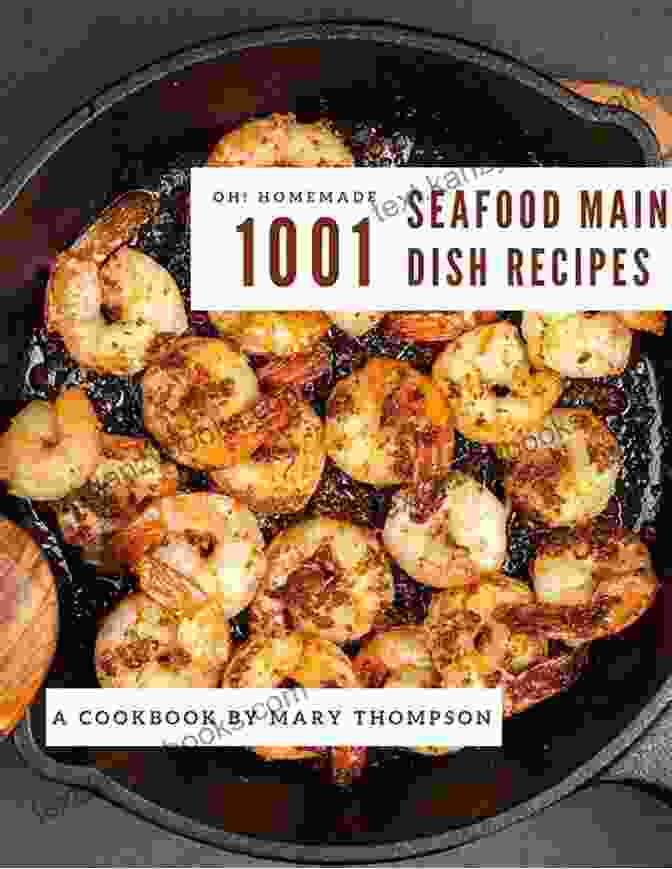 Homemade Seafood Main Dish Cookbook Cover Oh 1001 Homemade Seafood Main Dish Recipes: A Homemade Seafood Main Dish Cookbook You Will Need