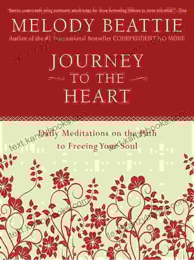 Journey To The Heart: A Book By [Author's Name] Journey To The Heart: Daily Meditations On The Path To Freeing Your Soul