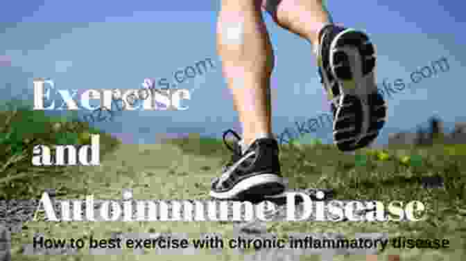 Regular Exercise And Autoimmune Disease Anti Inflammatory Diet: Learn How To Eliminate Autoimmune Disease Inflammation(Eliminate Diabetes Prediabetes Insulin Resistance) (Anti Inflammatory Resistence Inflammation Paleo Diabetes)