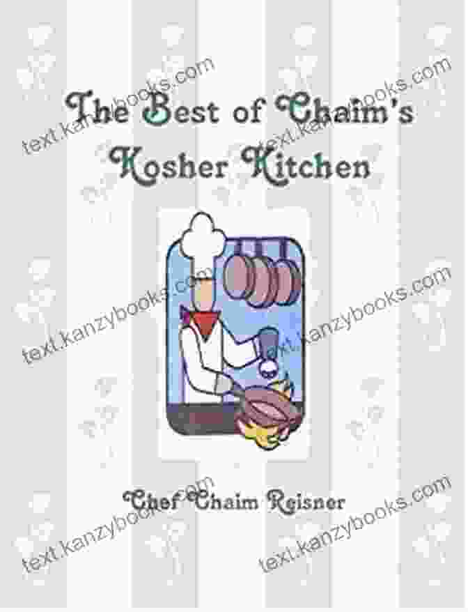 The Best Of Chaim Kosher Kitchen The Best Of Chaim S Kosher Kitchen