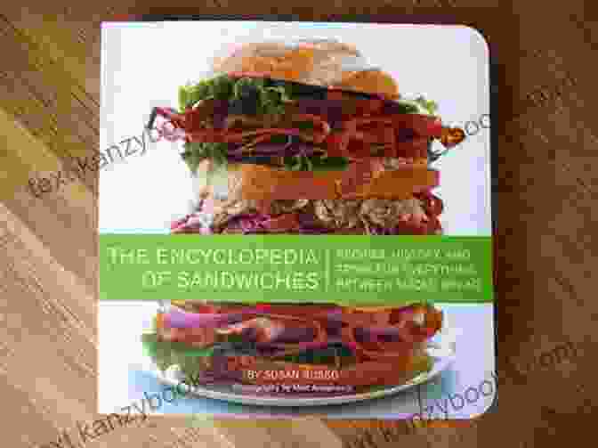 The Encyclopedia Of Sandwiches Book Cover The Encyclopedia Of Sandwiches: Recipes History And Trivia For Everything Between Sliced Bread