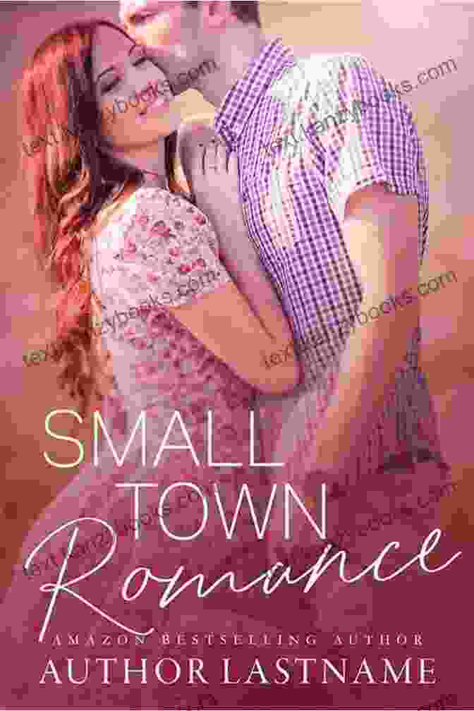 Three Romances Of Life In Small Town Book Cover Small Town Romances: Three Romances Of Life In A Small Town