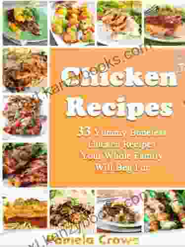 Boneless Chicken Magic: 33 Delicious Boneless Chicken Recipes You Ll Love To Eat Over And Over Again