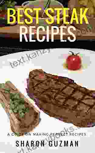 Best Steak Recipes : 50 Delicious of Best Steak Cookbooks (Best Steak Recipes Best Steak Recipe Best Steak Cookbook Best Steak Cookbooks Best Steak Book) (Sharon Guzman Recipes No 13)