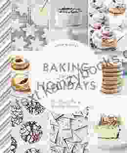 Baking for the Holidays: 50+ Treats for a Festive Season