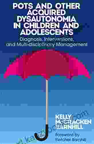 POTS And Other Acquired Dysautonomia In Children And Adolescents: Diagnosis Interventions And Multi Disciplinary Management