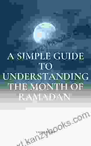 A Simple Guide To Understanding The Month Of Ramadan