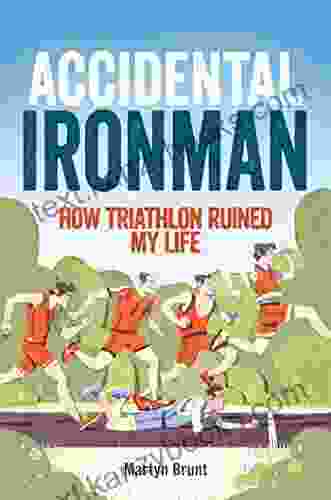 Accidental Ironman: How Triathlon Ruined My Life