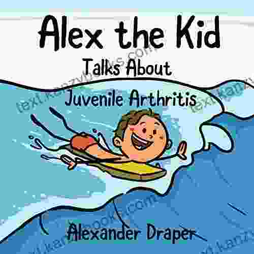 Alex The Kid: Talks About Juvenile Arthritis