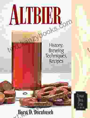 Altbier: History Brewing Techniques Recipes (Classic Beer Style 12)