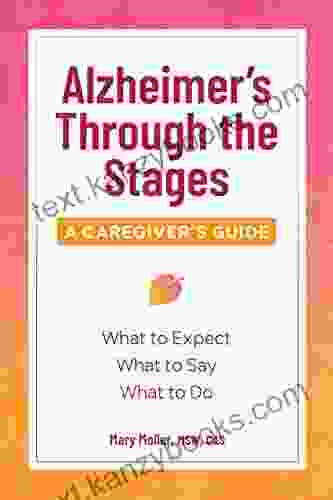 Alzheimer S Through The Stages: A Caregiver S Guide