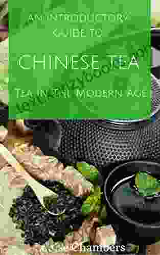 An Introductory Guide To Chinese Tea: Tea In The Modern Age