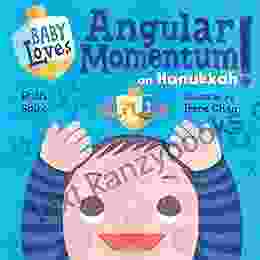 Baby Loves Angular Momentum On Hanukkah (Baby Loves Science)