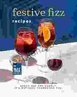 Festive Fizz Recipes: Break Out The Bubbly: It S National Champagne Day