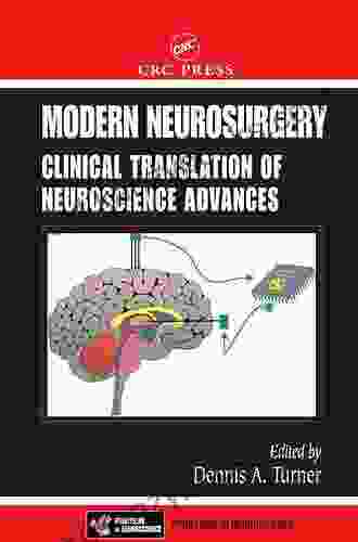 Modern Neurosurgery: Clinical Translation Of Neuroscience Advances (Frontiers In Neuroscience 23)