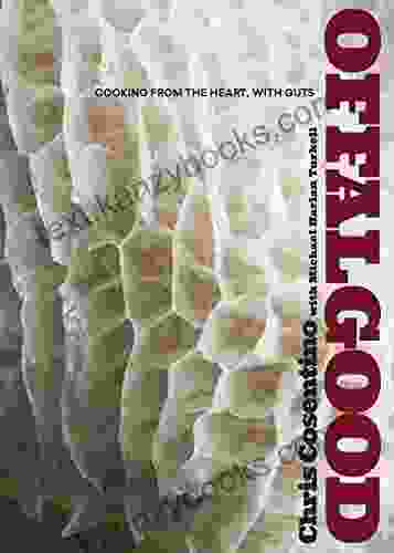 Offal Good: Cooking From The Heart With Guts: A Cookbook