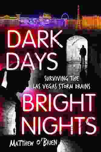 Dark Days Bright Nights: Surviving the Las Vegas Storm Drains