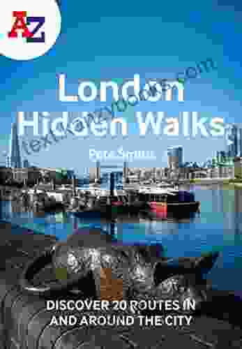 A Z London Hidden Walks: Discover 20 Routes In And Around The City