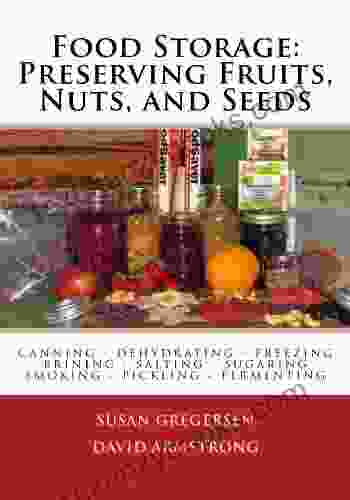 Food Storage: Preserving Fruits Nuts And Seeds