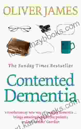 Contented Dementia: 24 Hour Wraparound Care For Lifelong Well Being