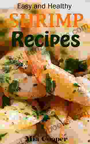 Easy Recipes With Shrimps: Food Network Cookbook (shrimp Scampi Mantis Shrimp Pistol Shrimp)