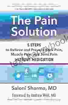 The Pain Solution: 5 Steps To Relieve And Prevent Back Pain Muscle Pain And Joint Pain Without Medication