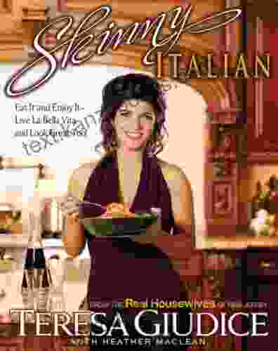 Skinny Italian: Eat It and Enjoy It Live La Bella Vita and Look Great Too