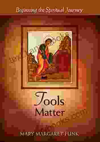 Tools Matter: Beginning The Spiritual Journey (The Matters Series)