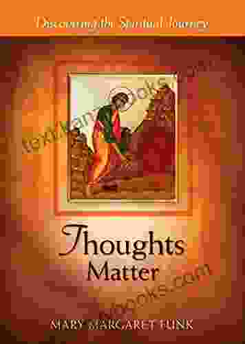 Thoughts Matter: Discovering The Spiritual Journey (The Matters Series)