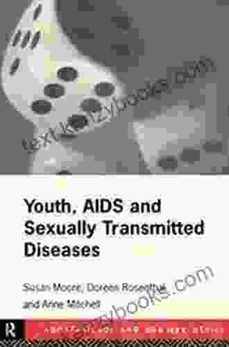 Youth AIDS And Sexually Transmitted Diseases (Adolescence And Society)