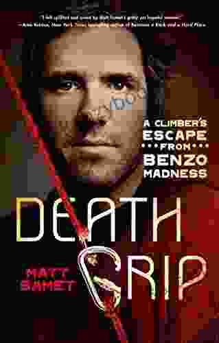 Death Grip: A Climber S Escape From Benzo Madness