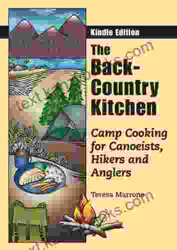 The Back Country Kitchen: Camp Cooking for Canoeists Hikers and Anglers