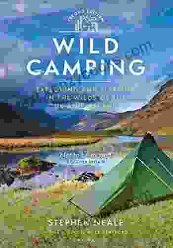 Wild Camping: Exploring And Sleeping In The Wilds Of The UK And Ireland