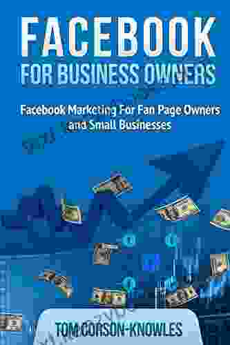 Facebook For Business Owners: Facebook Marketing For Fan Page Owners And Small Businesses