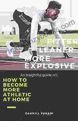 Fitter Leaner More Explosive: How To Become More Athletic At Home