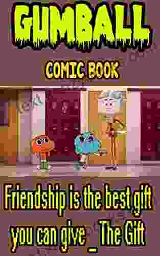 Gumball Comic Book: Friendship Is The Best Gift You Can Give The Gift