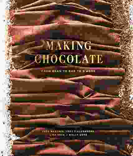 Making Chocolate: From Bean To Bar To S More: A Cookbook