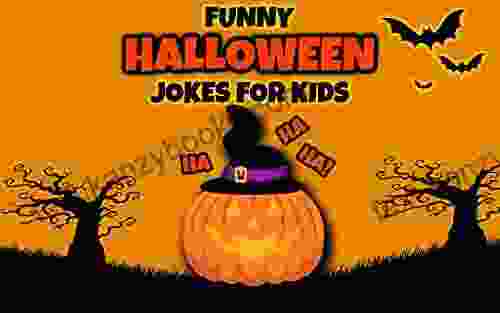 Funny Halloween Jokes For Kids: A Fun Halloween Jokes And Trick Questions For Kids And Family Great Halloween Gift Idea For Little Ones That Family Will And Clean Jokes For Kids And Family 1)