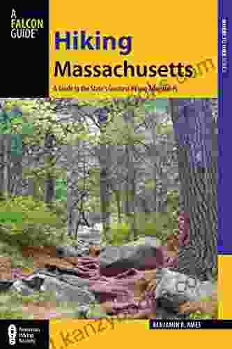 Hiking Massachusetts: A Guide to the State s Greatest Hiking Adventures (State Hiking Guides Series)