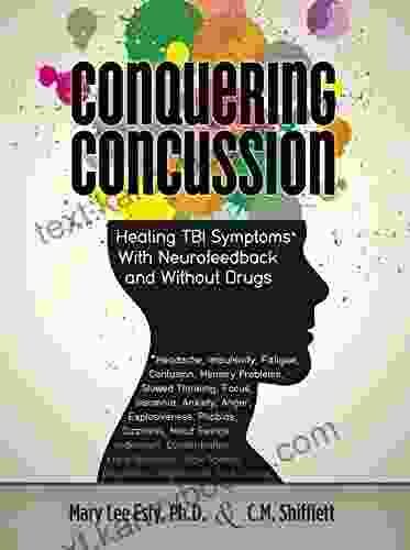 Conquering Concussion: Healing TBI Symptoms With Neurofeedback And Without Drugs