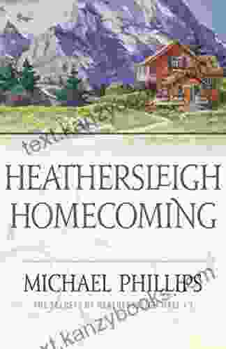 Heathersleigh Homecoming (The Secrets Of Heathersleigh Hall #3)