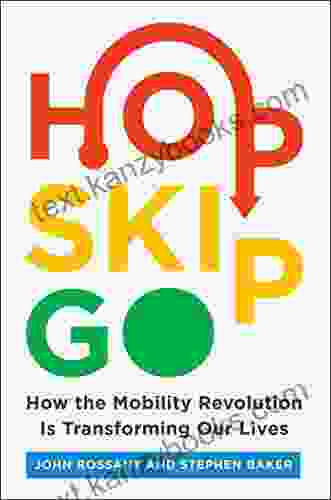 Hop Skip Go: How The Mobility Revolution Is Transforming Our Lives