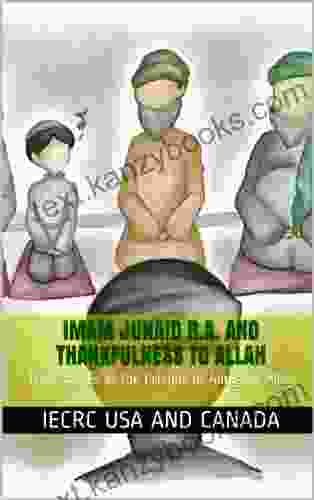 Imam Junaid And Thankfulness To Allah (True Stories Of The Friends Of Almighty Allah 1)