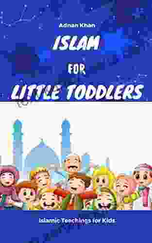 ISLAM FOR LITTLE TODDLERS: Islamic Teachings For Kids