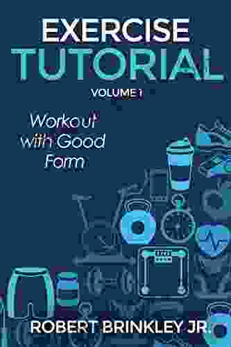 Exercise Tutorial Volume 1: Exercise With Good Form