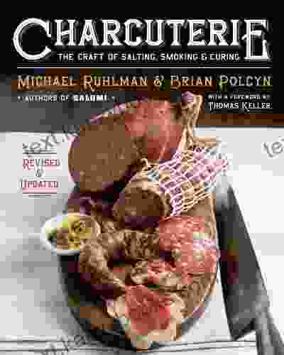 Charcuterie: The Craft Of Salting Smoking And Curing (Revised And Updated)